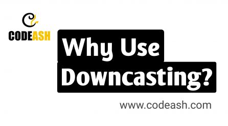 What is Downcasting?
