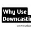 why use downcasting